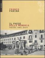 Il paese della memoria. Pensiero, tempo, spazio di Franco Farina edito da Futura