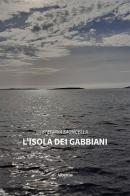 L' isola dei gabbiani di Stefania Saoncella edito da Gruppo Albatros Il Filo
