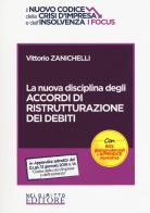 La nuova disciplina degli accordi di ristrutturazione dei debiti di Vittorio Zanichelli edito da Neldiritto Editore