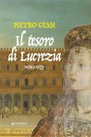 Il tesoro di Lucrezia di Pietro Gessi edito da Pendragon