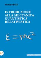 Introduzione alla meccanica quantistica relativistica di Stefano Patrì edito da Nuova Cultura