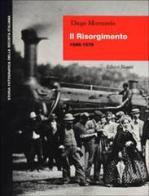Il risorgimento (1848-1870) di Diego Mormorio edito da Editori Riuniti