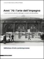 Anni '70: l'arte dell'impegno. I nuovi orizzonti culturali, ideologici e sociali nell'arte italiana edito da Silvana