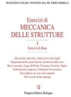 Esercizi di meccanica delle strutture vol.1 di Francesco Cesari, Vincenzo Dal Re, Piero Morelli edito da Pitagora