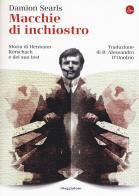 Macchie di inchiostro. Storia di Hermann Rorschach e del suo test di Damion Searls edito da Il Saggiatore