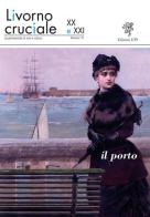 Livorno cruciale XX e XXI. Quadrimestrale di arte e cultura vol.10 edito da Edizioni ETS