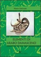 Elementi di arabo damasceno di Wasim Dahmash edito da Nuova Cultura