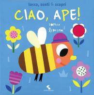 Ciao, ape! Tocca, senti & scopri. Ediz. a colori di Sophie Ledesma, Isabel Otter edito da Giochi Educativi