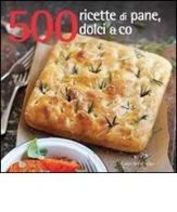 500 ricette di pane, dolci & co. di Carol Beckerman edito da Il Castello