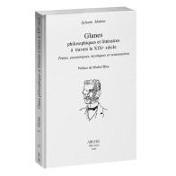 Glanes philosophiques et littéraires à travers le XIXe siècle. Poètes, excentriques, mystiques et visionnaires di Sylvain Matton edito da Arché