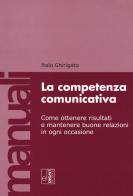 La competenza comunicativa di Italo Ghirigato edito da Edizioni Lavoro