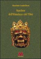 Maschere dell'Himalaya e del Tibet. Ediz. ampliata di Massimo Candellero edito da Marcovalerio