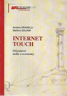 Internet touch. Orientarsi nella e-economy di Andrea Granelli, Stefano Zuliani edito da Telecom Lab