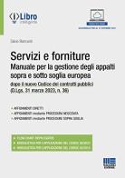 Servizi e forniture. Manuale per la gestione degli appalti sopra e sotto soglia comunitaria di Salvio Biancardi edito da Maggioli Editore