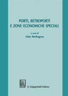 Porti, retroporti e zone economiche speciali edito da Giappichelli