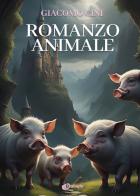 Romanzo animale di Giacomo Cini edito da Dialoghi