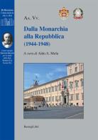 Dalla monarchia alla Repubblica (1944-1948) edito da BastogiLibri