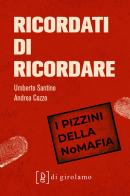 Ricordati di ricordare di Umberto Santino, Andrea Cozzo edito da Di Girolamo