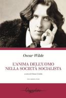 L' anima dell'uomo nella società socialista di Oscar Wilde edito da Gwynplaine