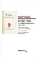 Carteggio inedito per tutte le opere di Gabriele d'Annunzio (1926-1971) di Arnoldo Mondadori, Giovanni Mardersteig edito da Biblohaus