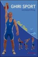 Ghiri sport. Kettlebell lifting. Con DVD di Oleh Ilika edito da Nonsolofitness