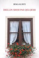 Diellin shoh pas qelqesh di Irma Kurti edito da Youcanprint