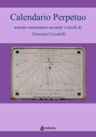 Calendario Perpetuo metodo mnemonico secondo i calcoli di Giovanni Ceccatelli di Giovanni Ceccatelli edito da EBS Print