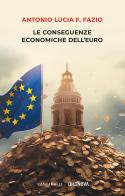 Le conseguenze economiche dell'euro di Antonio Lucia F. Fazio edito da Cantagalli