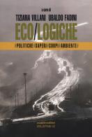 Eco/logiche. Politiche, saperi e corpi nel tempo della crisi ambientale edito da Manifestolibri