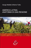America latina: anatomia di una regione di Giorgio Malfatti di Monte Tretto edito da Eurilink