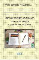 Block-notes poetico. Stralci di poesie e pagine per scrivere di Vito Antonio Villirillo edito da Carello