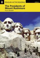 The presidents of Mount Rushmore. Penguin readers. Level 2. Con espansione online edito da Pearson Longman