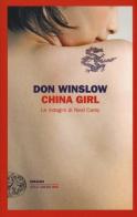 China girl. Le indagini di Neal Carey di Don Winslow edito da Einaudi