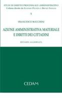 Azione amministrativa. Materiale e diritti dei cittadini di Francesco Bocchini edito da CEDAM
