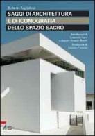Saggi di architettura e di iconografia dello spazio sacro di Roberto Tagliaferri edito da EMP