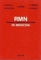 Risonanza magnetica nucleare RMN in medicina di Cesare Ruffato, G. Bonera, S. Sýkora edito da Piccin-Nuova Libraria