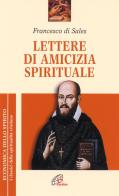 Lettere di amicizia spirituale di Francesco di Sales (san) edito da Paoline Editoriale Libri