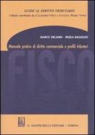 Manuale pratico di diritto commerciale e profili tributari di Marco Orlandi, Paola Bagaglio edito da Giappichelli