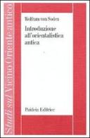 Introduzione all'orientalistica antica di Wolfram von Soden edito da Paideia