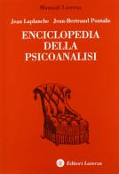 Enciclopedia della psicoanalisi di Jean Laplanche, Jean-Bertrand Pontalis edito da Laterza