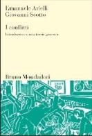 I conflitti. Introduzione ad una teoria generale di Emanuele Arielli, Giovanni Scotto edito da Mondadori Bruno