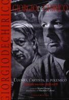 Giorgio De Chirico. L'uomo, l'artista, il polemico. Guide alle interviste 1938-1978. Ediz. illustrata edito da Gangemi Editore