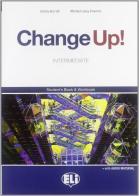 Change up! Intermediate. Student's book-Workbook-Pre-intermediate workout-Flip book. Con espansione online. Per le Scuole superiori. Con 2 MultiROM di Shirley A. Hill, Michael L. Freeman edito da ELI