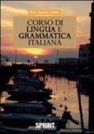 Corso di lingua e grammatica italiana di Alessio Lodes edito da Booksprint