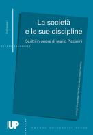 La società e le sue discipline. Scritti in onore di Mario Piccinini edito da Padova University Press