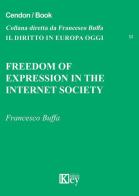 Freedom of expression in the internet society di Francesco Buffa edito da Key Editore