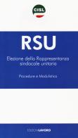 RSU Elezione della rappresentanza sindacale unitaria. Procedure e modulistica edito da Edizioni Lavoro