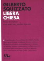 Libera Chiesa. Storie di cristiani a cui non è mai piaciuto il potere di Gilberto Squizzato edito da Minimum Fax