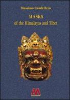 Masks of the Himalayas and Tibet di Massimo Candellero edito da Marcovalerio