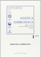 Asiatica ambrosiana. Saggi e ricerche di cultura, religioni e società dell'Asia vol.1 edito da Bulzoni